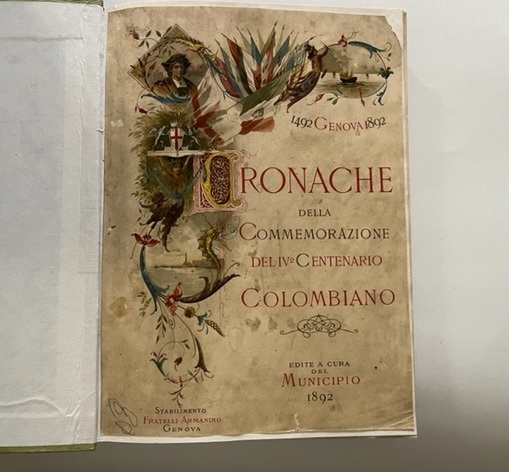 Cronache della Commemorazione del IV Centenario Colombiano. 1492 Genova 1892